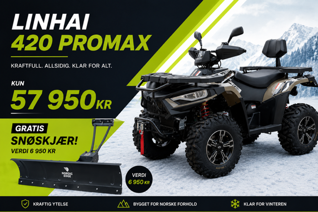 Linhai 420 Promax – Begrenset Kampanje